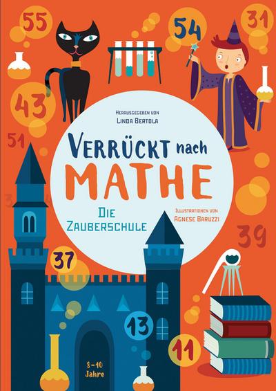 Verrückt nach Mathe - Die Zauberschule