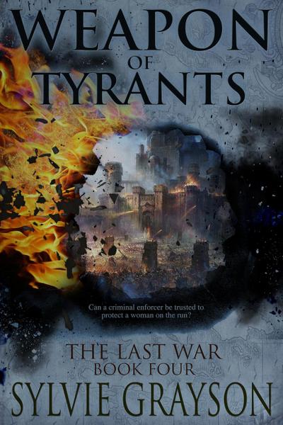 Weapon of Tyrants, The Last War: Book Four