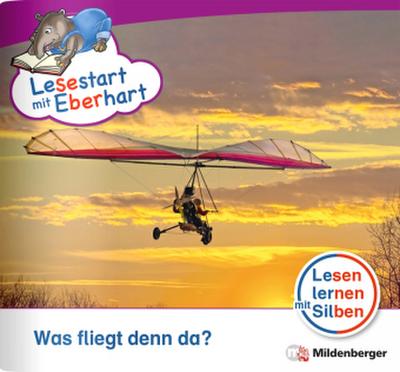 Lesestart mit Eberhart: Was fliegt denn da?