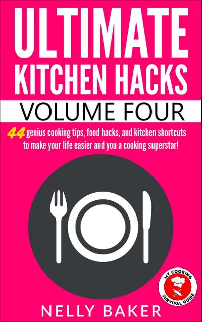 Ultimate Kitchen Hacks - Volume 4