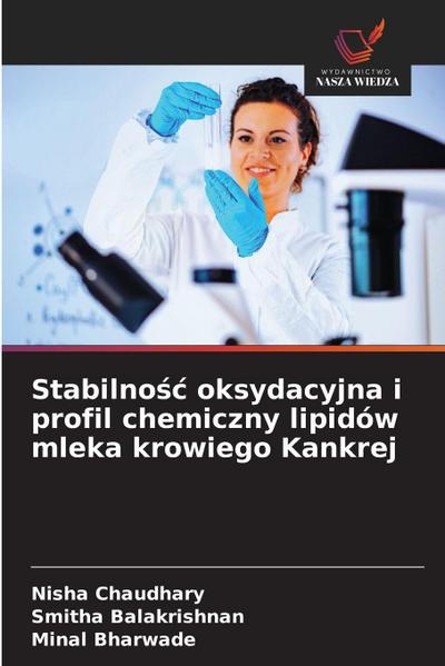 Stabilno¿¿ oksydacyjna i profil chemiczny lipidów mleka krowiego Kankrej
