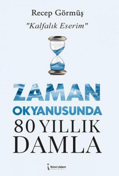 Zaman Okyanusunda 80 Yillik Damla