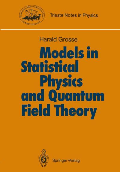 Models in Statistical Physics and Quantum Field Theory
