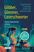 Glibber, Glimmer, Laserschwerter: Chemie-Experimen