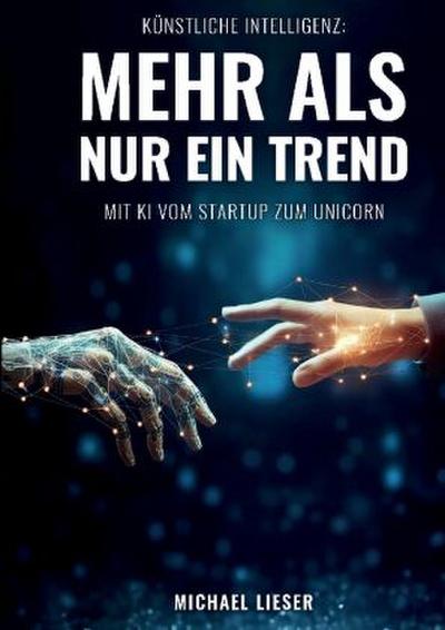 Künstliche Intelligenz: Mehr als nur ein Trend