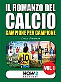 IL ROMANZO DEL CALCIO, Campione per Campione