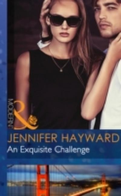 Exquisite Challenge (Mills & Boon Modern)
