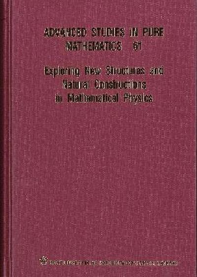 Exploring New Structures and Natural Constructions in Mathematical Physics