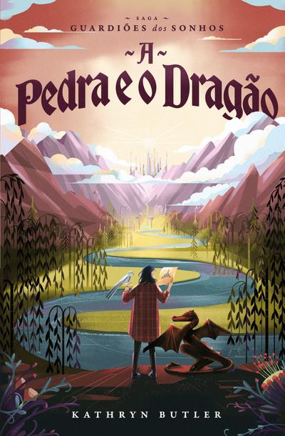 A Pedra e o Dragão (Saga Guardiões dos Sonhos)