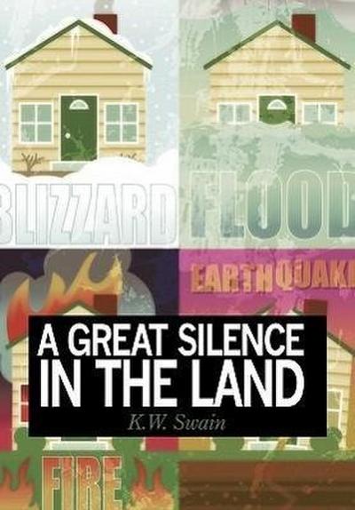 A Great Silence in the Land - K. W. Swain
