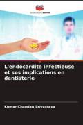 L’endocardite infectieuse et ses implications en dentisterie