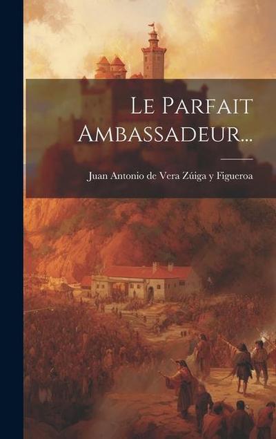 Le Parfait Ambassadeur...