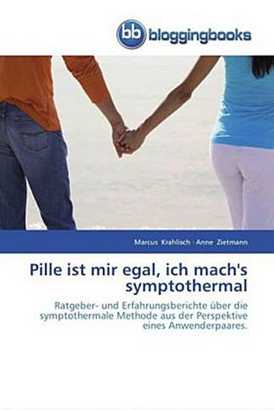 Pille ist mir egal, ich mach’s symptothermal