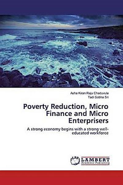 Poverty Reduction, Micro Finance and Micro Enterprisers