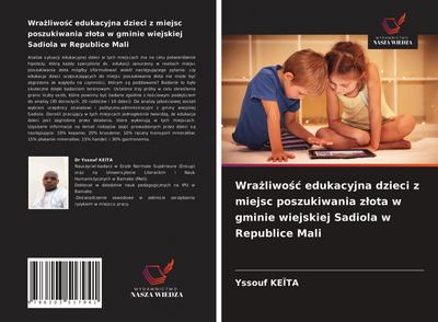 Wra¿liwo¿¿ edukacyjna dzieci z miejsc poszukiwania z¿ota w gminie wiejskiej Sadiola w Republice Mali