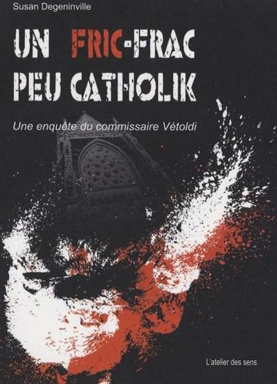 Un Fric-Frac peu catholik