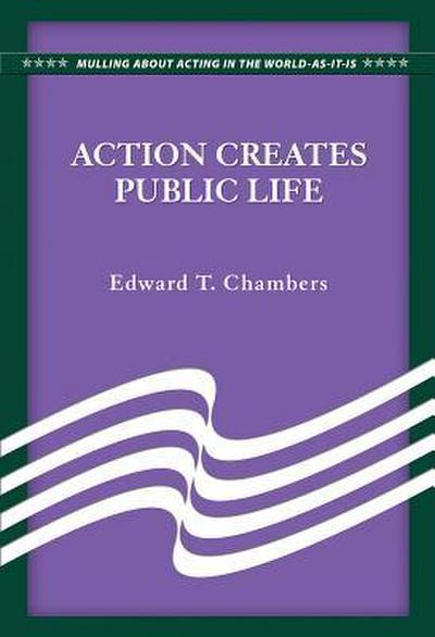 Action Creates Public Life