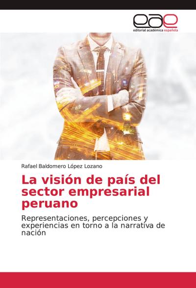 La visión de país del sector empresarial peruano