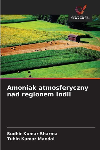 Amoniak atmosferyczny nad regionem Indii