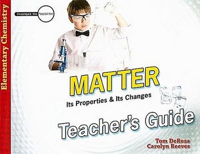 Matter: Its Properties & Its Changes