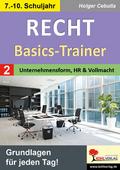 Recht - Basics-Trainer / Band 2: Unternehmensform, Handelsregister und Vollmacht