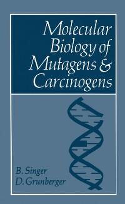 Molecular Biology of Mutagens and Carcinogens