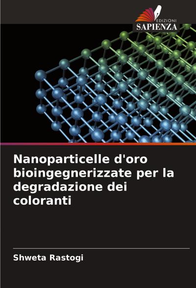 Nanoparticelle d’oro bioingegnerizzate per la degradazione dei coloranti