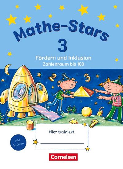 Mathe-Stars - Fördern und Inklusion 3. Schuljahr - Zahlenraum bis 100 - Übungsheft