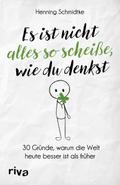 Es ist nicht alles so scheiße, wie du denkst