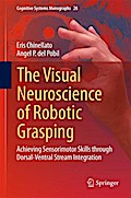The Visual Neuroscience of Robotic Grasping
