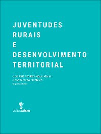 Juventudes Rurais e Desenvolvimento Territorial