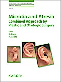 Microtia and Atresia - Combined Approach by Plastic and Otologic Surgery