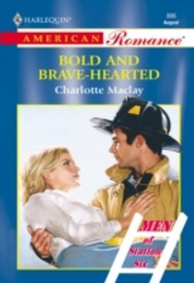 Bold And Brave-hearted (Mills & Boon American Romance)