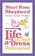 Life is Not a Dress Rehearsal