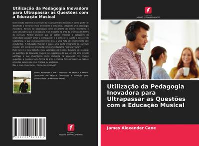 Utilização da Pedagogia Inovadora para Ultrapassar as Questões com a Educação Musical