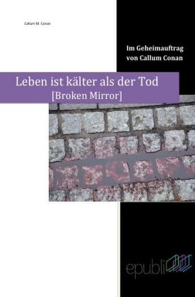 Im Geheimauftrag von Callum Conan / Leben ist kälter als der Tod