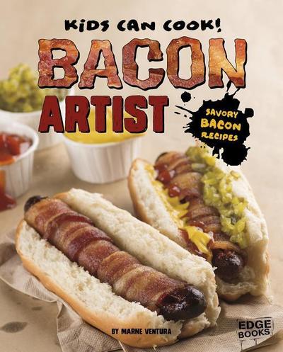 Bacon Artist: Savory Bacon Recipes