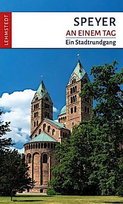 Speyer an einem Tag