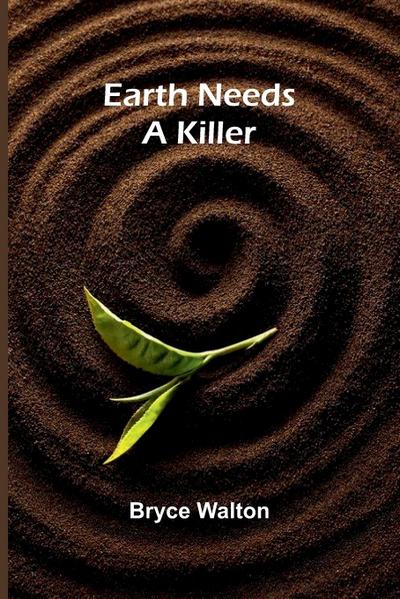 Earth Needs A Killer