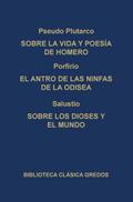 Sobre la vida y poesía de Homero. El antro de las ninfas de la Odisea. Sobre los dioses y el mundo.