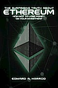The Surprising Truth About Ethereum