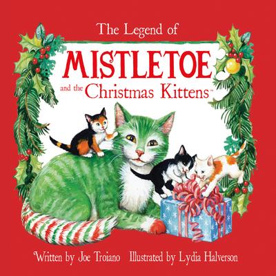 The Legend of Mistletoe and the Christmas Kittens