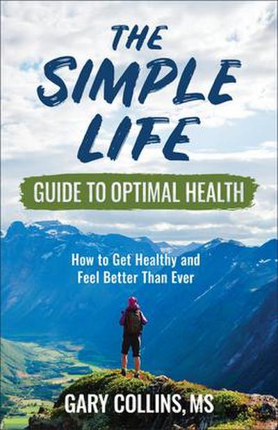 The Simple Life Guide to Optimal Health