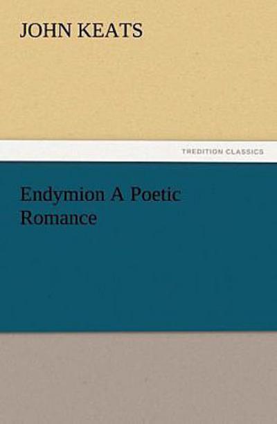 Endymion A Poetic Romance