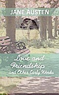 Love And Friendship and Other Early Works