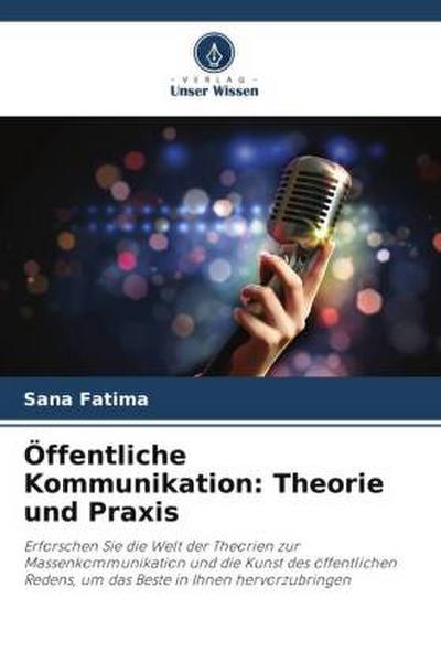 Öffentliche Kommunikation: Theorie und Praxis