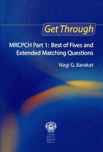 Get Through MRCPCH Part 1: Best of Fives and Extended Matching Questions