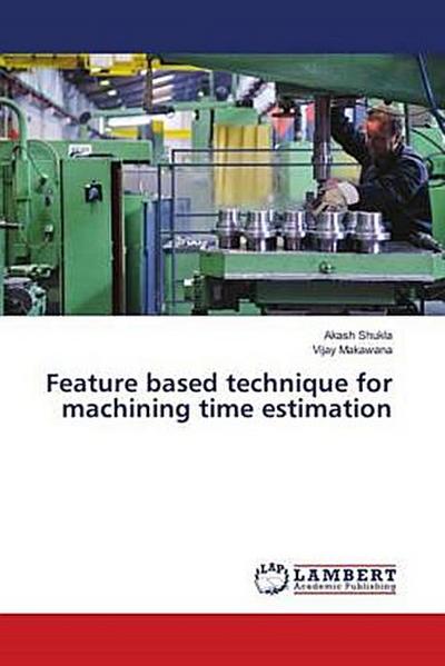 Feature based technique for machining time estimation