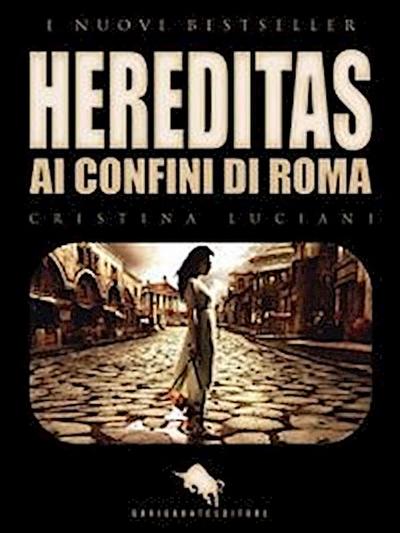 HEREDITAS - Ai Confini di Roma