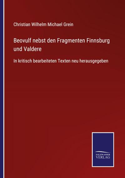 Beovulf nebst den Fragmenten Finnsburg und Valdere